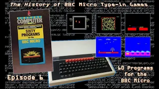 The History of BBC Micro Type-in Games - Episode 6: Sixty Programs for the BBC Micro