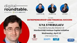 Digital RoundTable | Entrepreneurship & Financial Success by Stanford GSB Venture Capital Initiative