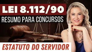 LEI 8112/90 - Estatuto dos SERVIDORES PÚBLICOS (Resumo para Concursos - Atualizado)