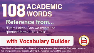 108 Academic Words Ref from "Brent Loken: Can we create the "perfect" farm? | TED Talk"