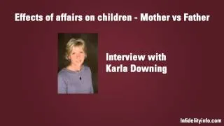 Effects of affairs on children- Mother vs Father