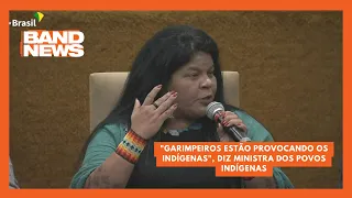 "Garimpeiros estão provocando os indígenas", diz ministra dos Povos Indígenas