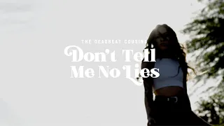 The Deadbeat Cousins - Don't Tell Me No Lies [Official Video]