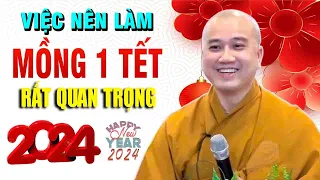 Mùng 1 Tết Âm Lịch 2024 Nên Biết Điều Này''Cả Năm Sung Túc Làm Ăn Phát Đạt''Thầy Thích Pháp Hòa