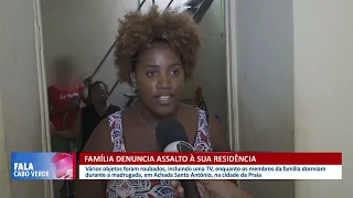 Mais uma família roubada durante a madrugada | Fala Cabo Verde