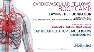 CAD & CATH Lab: Top 5 Must Know (Alpesh Shah, MD)