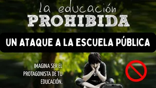 Análisis de La Educación Prohibida (2012): Un ataque a la educación pública.