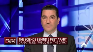 Dr. Scott Gottlieb on the science behind CDC's six-foot distancing guidelines