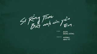 JUUN D - SỢ RẰNG EM BIẾT ANH CÒN YÊU EM (Lofi Version by Freak D) | Lyric video