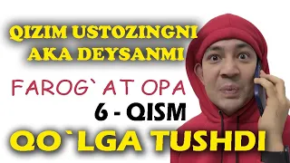 FAROG`AT OPA 6-qism / Liil Khuramovdan yangi serial / Liil Khuramov