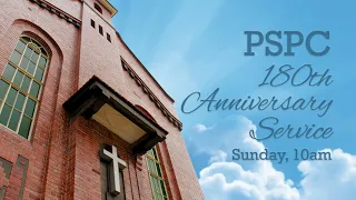 PSPC 180th Anniversary Combined Service: Greatness Out of Littleness ~ Matt 13:31-33 (10 Sept 2023)