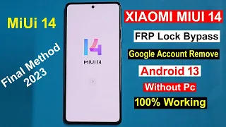 MI XIAOMI  MIUI 14 - Android 13 Bypass Google Account (FRP) ALL Devices 2023