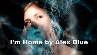 I'm Home - Alex Blue