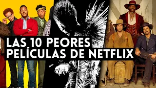 Las 10 PEORES PELÍCULAS de NETFLIX