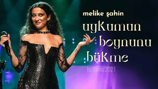 Melike Şahin - Uykumun Boynunu Bükme (Live @ Bostancı Gösteri Merkezi)