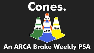 "Cones." | An ARCA Brake Weekly PSA