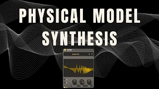 Physical Modeling Synthesis Pt. 1