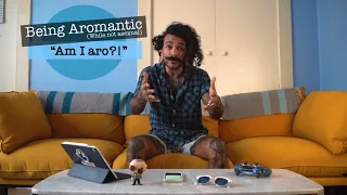 “Am I Aromantic?!”  |  Being Aromantic (while not asexual)