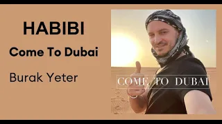 Habibi Come to Dubai - Burak Yeter