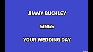 Your Wedding Day + On Screen Lyrics -- Jimmy Buckley