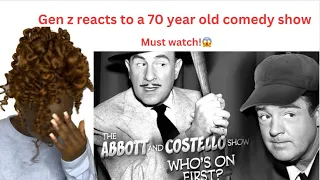 Who's on First - Abbott & Costello | Gen z reacts.