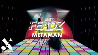 Feadz - Metaman (Official Video)