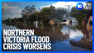 Victoria's Flood Emergency Worsens At Echuca With Levels Not Seen Since 1870 | 10 News First
