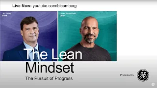 Leadership Lessons Learned at Ford and Uber | Jim Farley & Dara Khosrowshahi | The Lean Mindset | GE