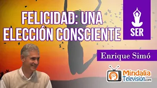 Felicidad: una elección consciente, por Enrique Simó