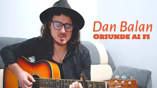 DAN BALAN- “Oriunde ai fi” Guitar cover by ADRIAN SIRBU