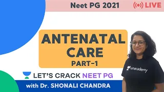 Antenatal Care | Part 1 | NEET PG 2021 | Dr. Shonali Chandra