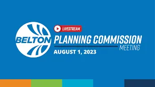 Belton Planning Commission Meeting - August 1, 2023 - 6pm