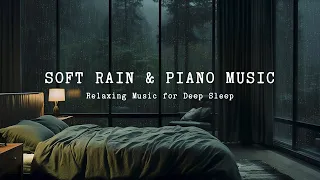 FALL INTO DEEP SLEEP - Piano and Rain | The Best Relaxing Music For Sleep, Meditation, Stress Relief