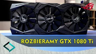 Rozbieramy kartę graficzną ASUS ROG Strix GTX 1080 Ti (Czyszczenie) - | Disassembly |