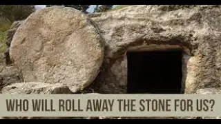 Sunrise Service April 17 2022  6am Who Will Roll the Stone Away?