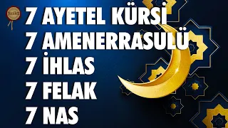 7 Ayetel Kürsi 7 Amenerrasulü 7 İhlas 7 Felak 7 Nas Kur'an-ı Kerim Rukye