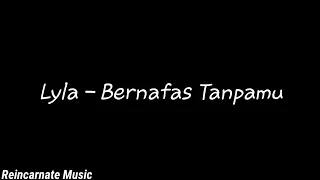 Bernafas Tanpamu - Lyla (Lyric Video)