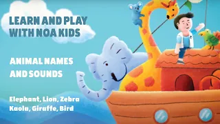 Learn Animal Names and Sounds For Kids | Meet Noa's Friends | Giraffe, Koala, Lion, Elephant, Snake