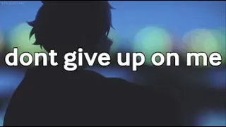 andy grammer - don't give up on me (𝙨𝙡𝙤𝙬𝙚𝙙 + 𝙧𝙚𝙫𝙚𝙧𝙗)