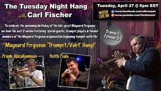 The Tuesday Night Hang with Carl Fischer (The Maynard Ferguson Trumpet/Valet Hang)