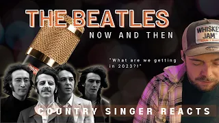 Country Singer Reacts To The Beatles NOW AND THEN ( The Beatles in 2023? )