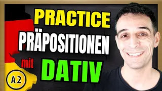 PRACTICE Präpositionen mit DATIV A1 + A2 | NO ENGLISH