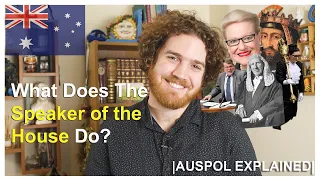 What Does The Speaker of the House Do? | AUSPOL EXPLAINED