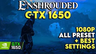 ENSHROUDED - GTX 1650 ALL Preset Tested + Best Settings