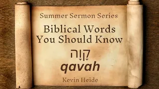 APC Online Worship 7/16/2023: Biblical Words You Should Know: qavah