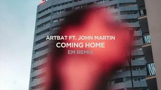 ARTBAT ft. John Martin - Coming Home (EM Remix)