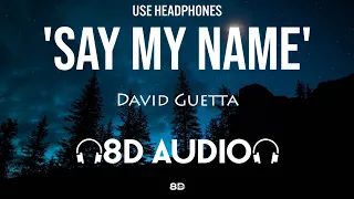 David Guetta - Say My Name (8D AUDIO)🎧 ft. Bebe Rexha, J Balvin