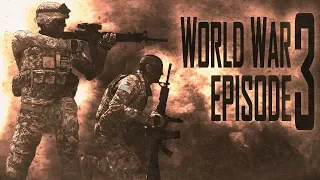 WORLD WAR 3 | Episode 3 | ARMA III Machinima
