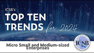 ICSB 2024 Top Ten Trends for Micro-Small and Medium-sized Enterprises