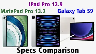 Huawei Matepad Pro 13.2 VS iPad Pro 12.9 VS Samsung Galaxy Tab S9 - Specs comparison